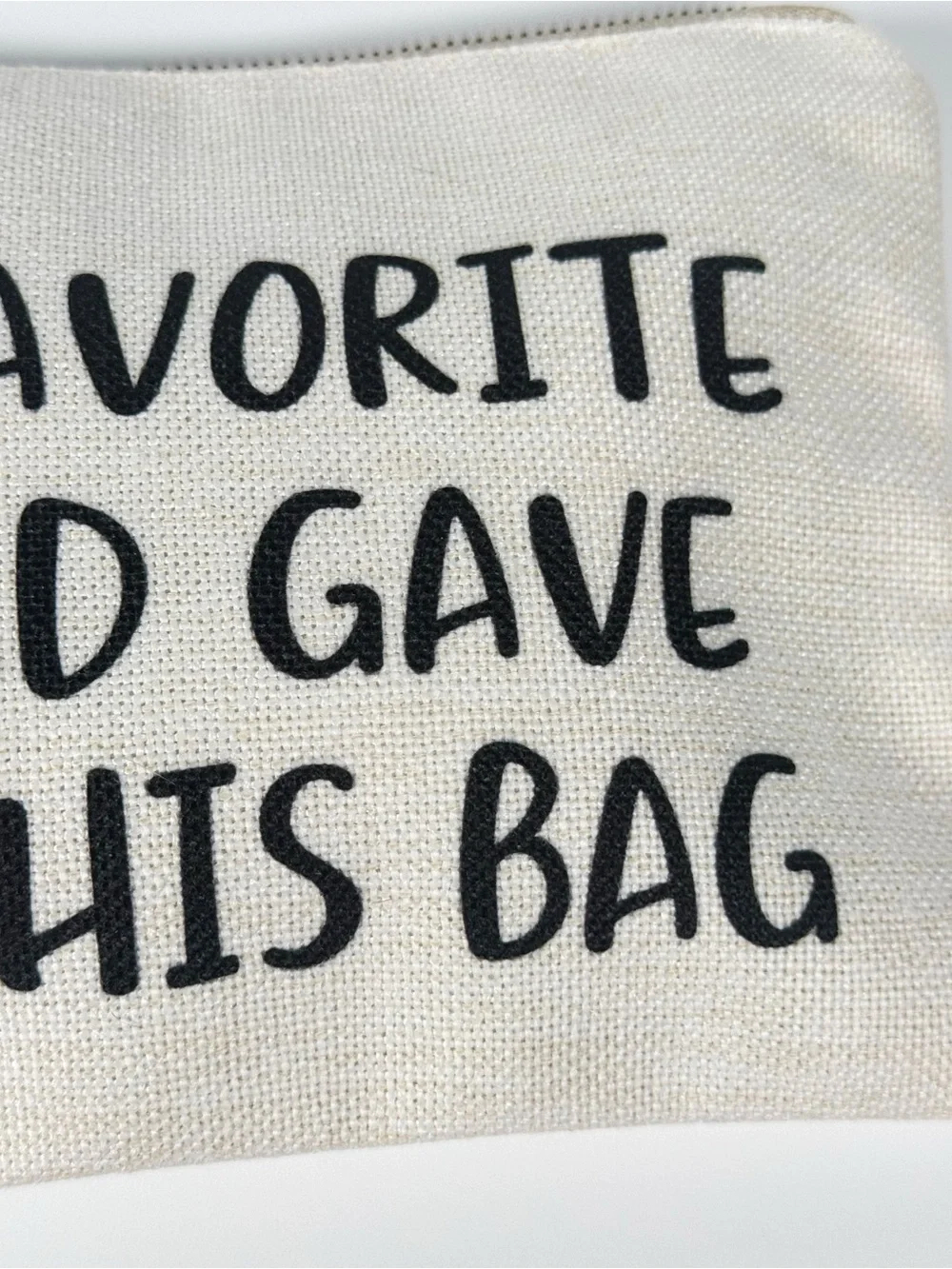 Favorite Child Funny Pencil Case Art Supply Zipper Pouch